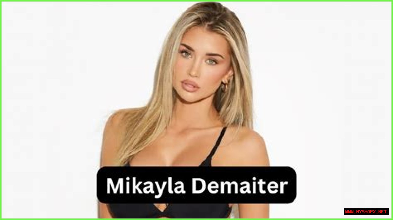 Mikayla Demaiter- Wiki, Age, Height, Net Worth, Boyfriend, Dating